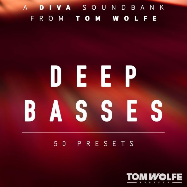 Tom Wolfe Diva Deep Basses - Bass-Presets für u-he Diva - Download
