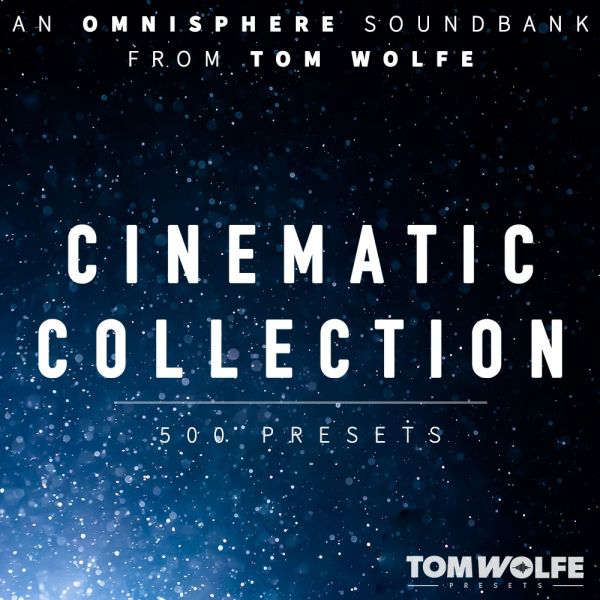 Tom Wolfe Cinematic Collection for Omnisphere - cineastische Presets für Spectrasonics Omnisphere - Download