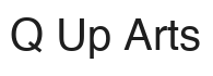Q Up Arts