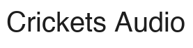 Crickets Audio