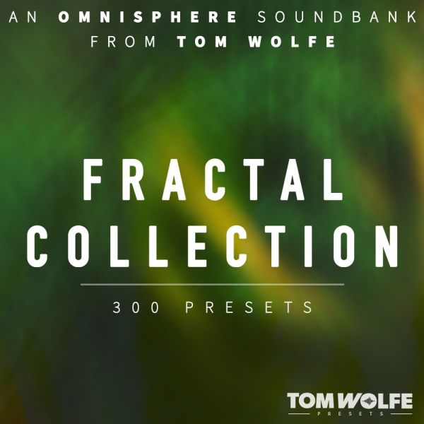Tom Wolfe Fractal Collection for Omnisphere - Industrial-Presets für Spectrasonics Omnisphere - Download