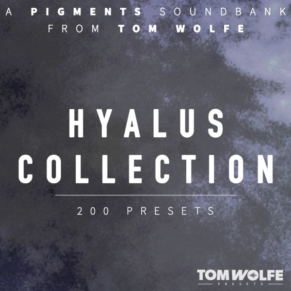 Tom Wolfe Hyalus Collection for Pigments - Ambient-Presets mit Glasklang für Arturia Pigments - Download
